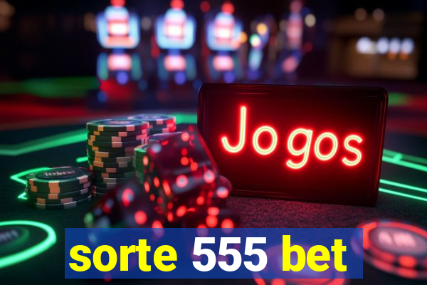 sorte 555 bet